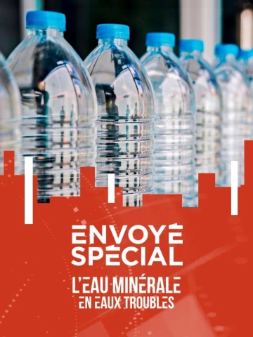 Envoyé spécial - L’eau minérale en eaux troubles