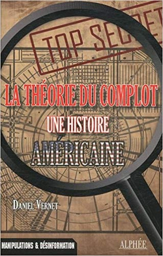 La théorie du complot Une histoire américaine