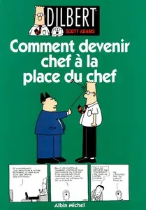 Dilbert - Tome 3 - Comment Devenir Chef à La Place Du Chef