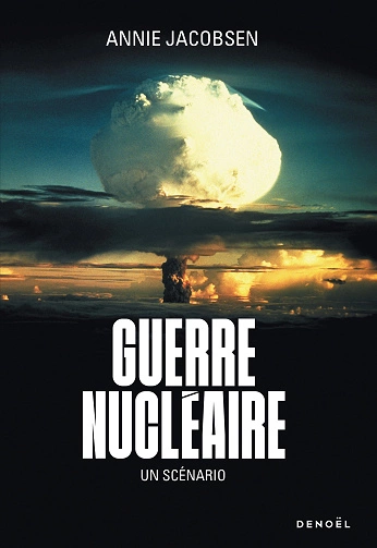 Guerre nucléaire Un scénario Annie Jacobsen