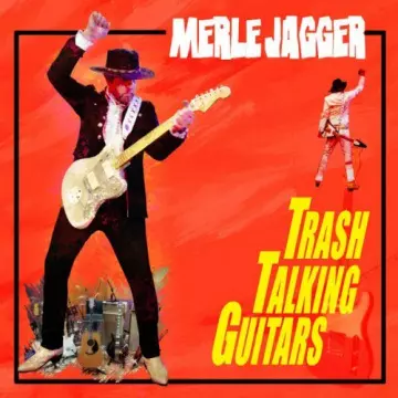 Merle Jagger - Trash Talking Guitars