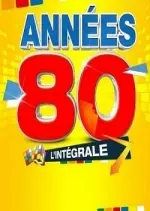 L'Intégrale Des Années 80 - Artistes Des Années 80